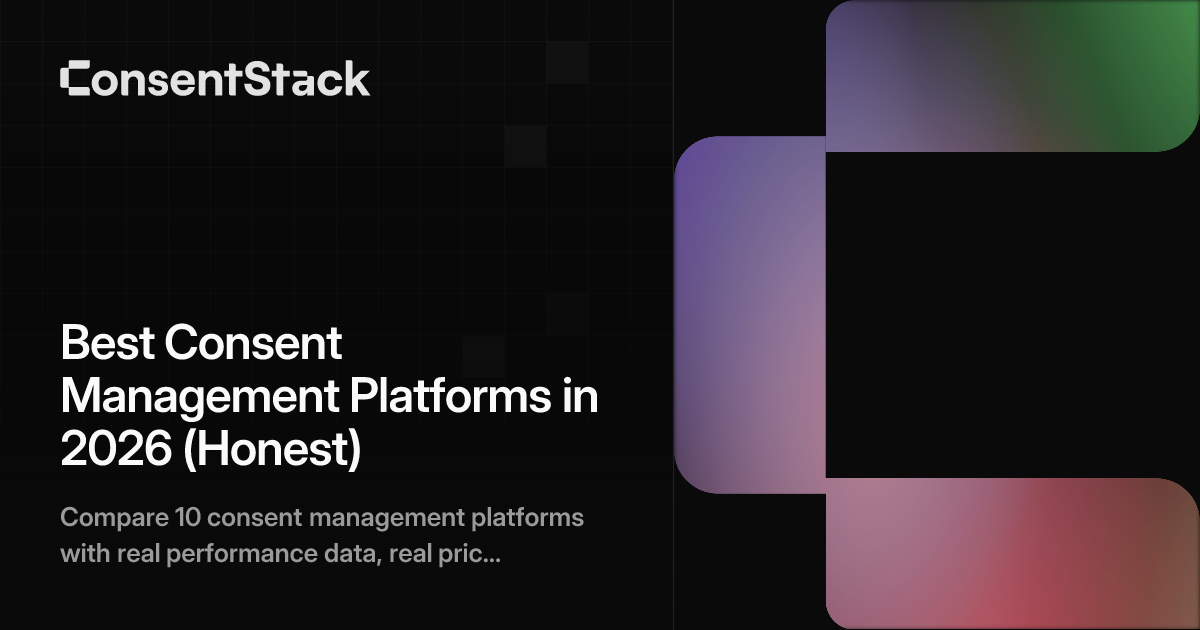 Best Consent Management Platforms in 2026 (Honest) | ConsentStack