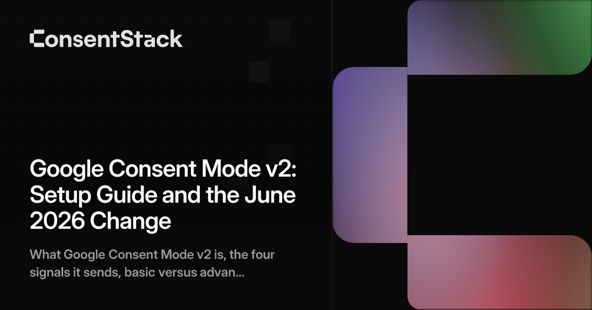 Google Consent Mode v2: The Complete Setup Guide for Developers (2026 ...
