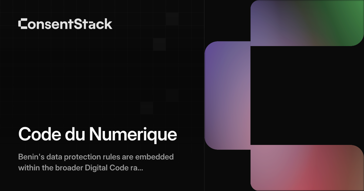 Benin Code du Numerique Data Protection Guide | ConsentStack