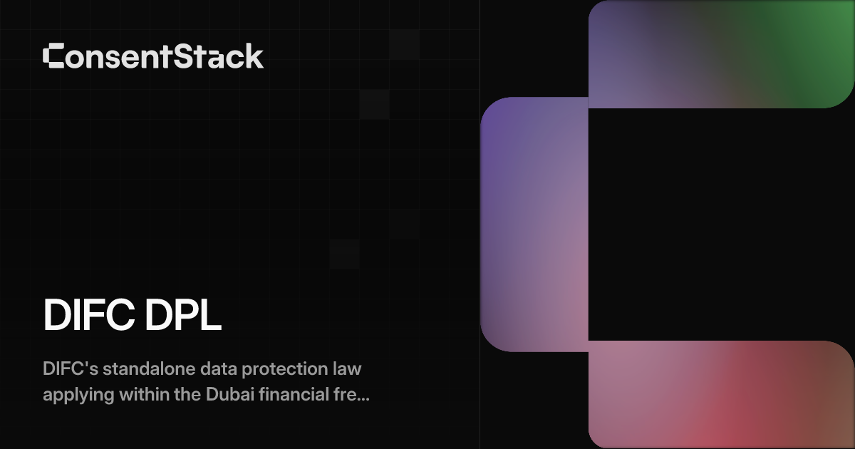 DIFC DPL - Dubai Financial Centre Data Protection | ConsentStack