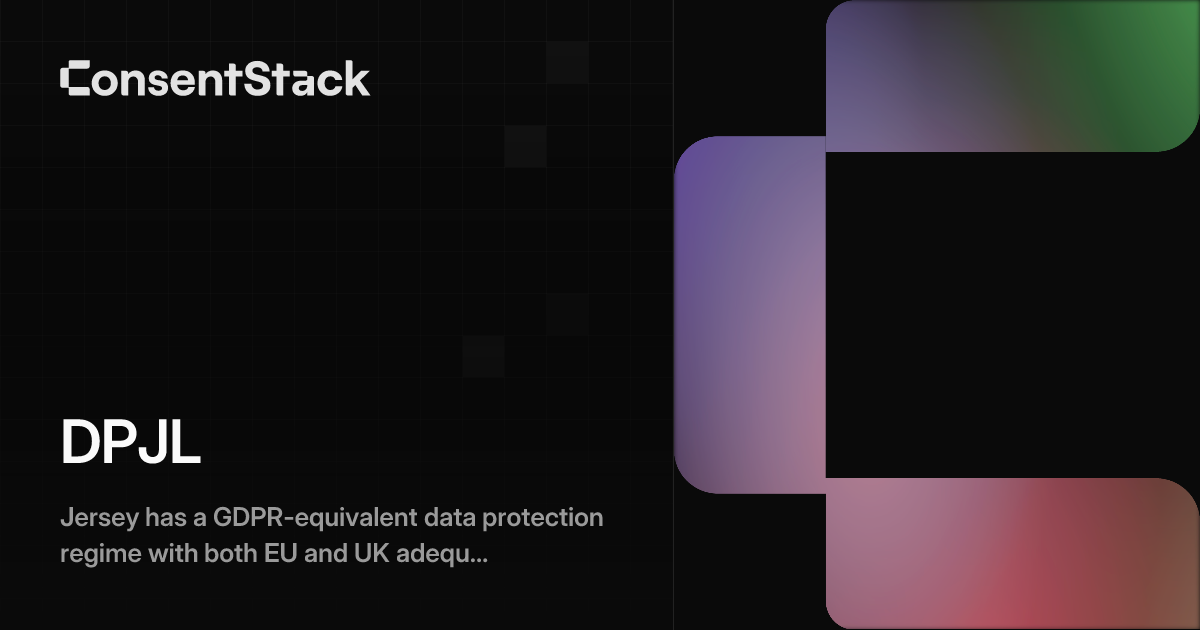 Jersey DPJL - Data Protection & Privacy Compliance | ConsentStack