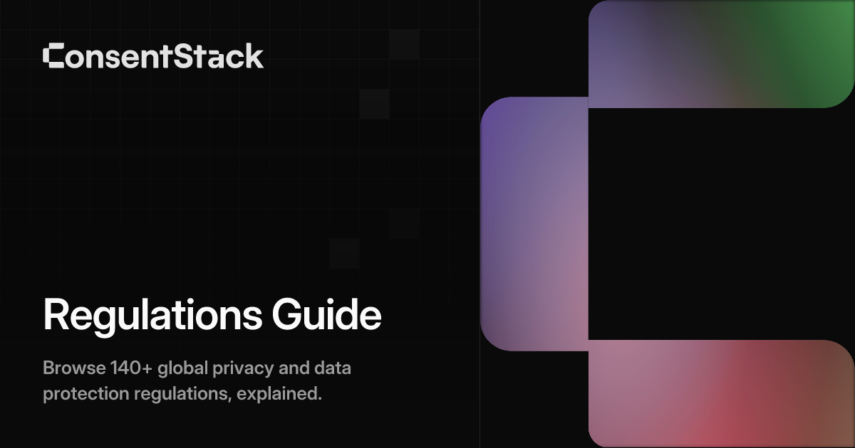 Privacy Regulations Guide | 195+ Global Data Protection Laws | ConsentStack
