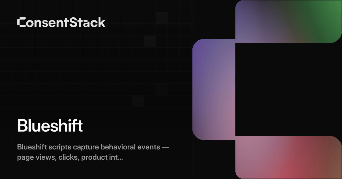 Blueshift - Behavioral Tracking & Consent Management | ConsentStack